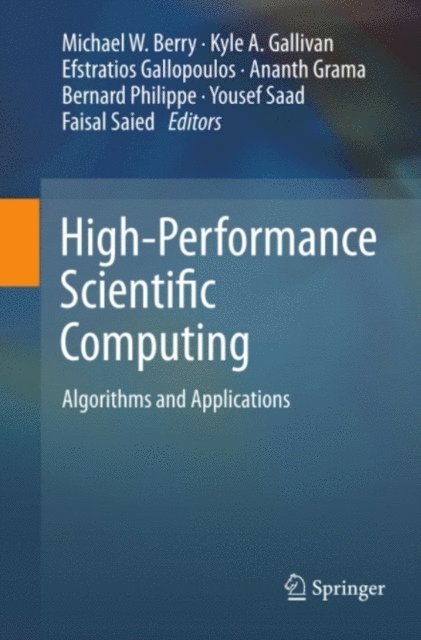 Faisal Saied, Yousef Saad, Bernard Philippe, Ananth Grama, Efstratios Gallopoulos, Kyle A. Gallivan, Michael W. Berry - High-Performance Scientific Computing, E-bok