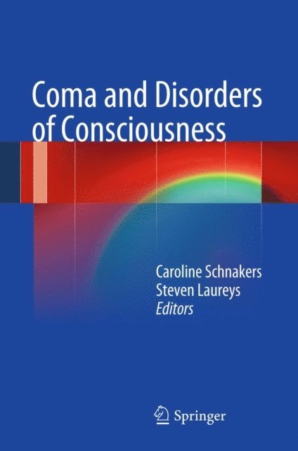 Steven Laureys, Caroline Schnakers - Coma and Disorders of Consciousness, E-bok