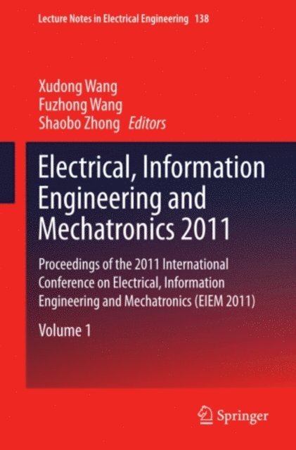Fuzhong Wang, Shaobo Zhong - Electrical, Information Engineering and Mechatronics 2011, E-bok