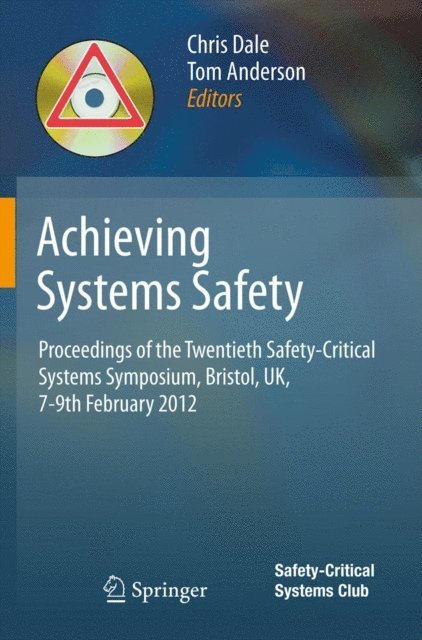 Tom Anderson, Chris Dale - Achieving Systems Safety, E-bok
