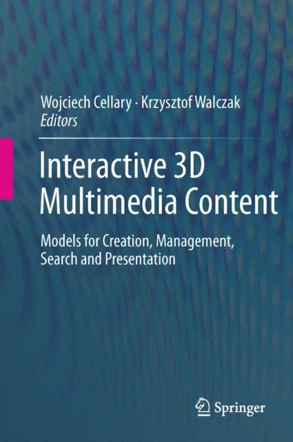Krzysztof Walczak, Wojciech Cellary - Interactive 3D Multimedia Content, E-bok