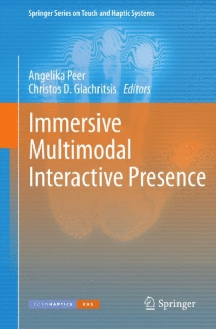 Christos D. Giachritsis, Angelika Peer - Immersive Multimodal Interactive Presence, E-bok