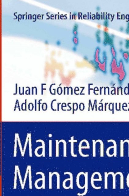 Adolfo Crespo Marquez, Juan F Gomez Fernandez - Maintenance Management in Network Utilities, E-bok