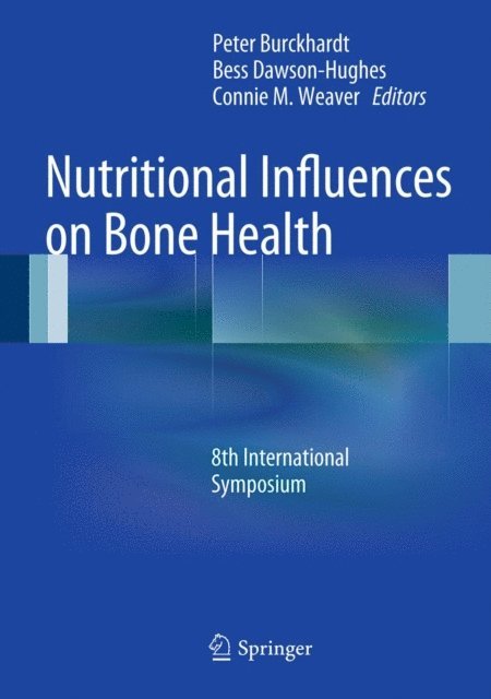 Connie M. Weaver, Bess Dawson-Hughes, Peter Burckhardt - Nutritional Influences on Bone Health, E-bok
