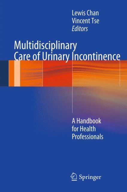 Vincent Tse, Lewis Chan - Multidisciplinary Care of Urinary Incontinence, E-bok