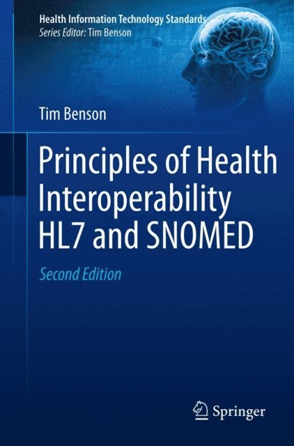 Tim Benson - Principles of Health Interoperability HL7 and SNOMED, E-bok