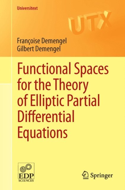 Gilbert Demengel, Francoise Demengel - Functional Spaces for the Theory of Elliptic Partial Differential Equations, E-bok