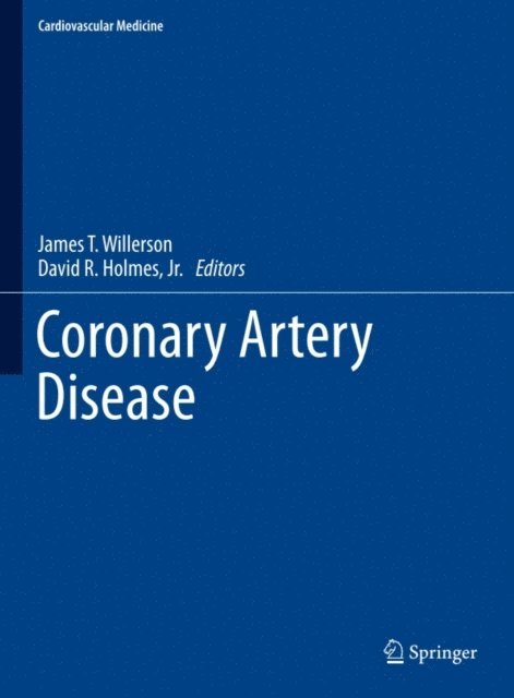 David R. Holmes, Jr., James T. Willerson - Coronary Artery Disease, E-bok