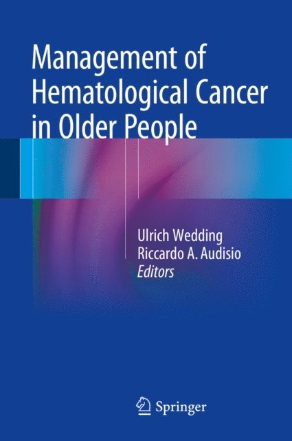 Riccardo A. Audisio, Ulrich Wedding - Management of Hematological Cancer in Older People, E-bok