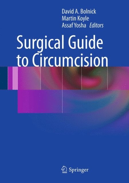 Assaf Yosha, Martin Koyle, David A. Bolnick - Surgical Guide to Circumcision, E-bok