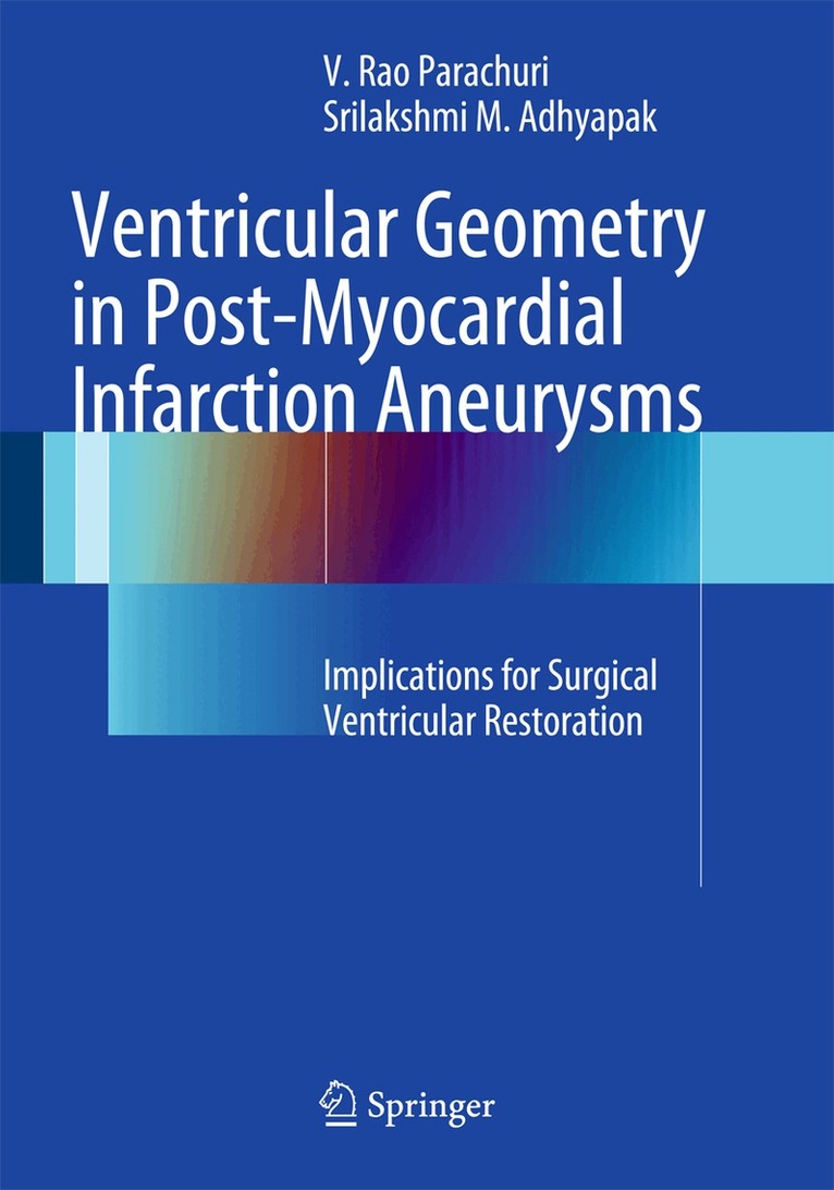 Srilakshmi Adhyapak, Srilakshmi M. Adhyapak, V. Rao Parachuri, Srilakshmi M. Adhyapak - Ventricular Geometry in Post-Myocardial Infarction Aneurysms, Inbunden