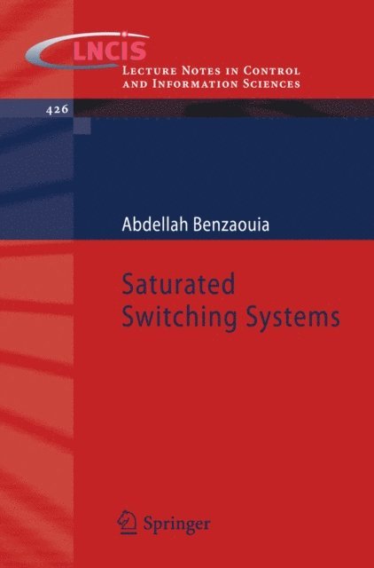 Abdellah Benzaouia - Saturated Switching Systems, E-bok