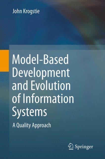John Krogstie - Model-Based Development and Evolution of Information Systems, E-bok