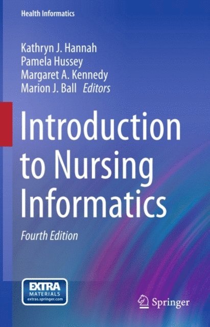 Marion J. Ball, Margaret A. Kennedy, Pamela Hussey, Kathryn J. Hannah - Introduction to Nursing Informatics, E-bok