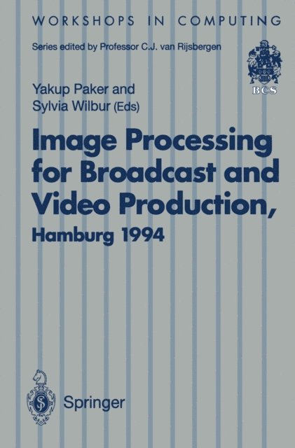 Silvia Wilbur, Yakup Paker - Image Processing for Broadcast and Video Production, E-bok