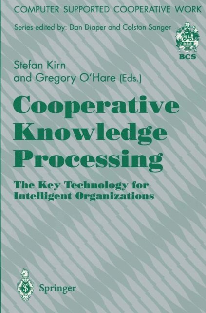 Gregory O'Hare, Stefan Kirn - Cooperative Knowledge Processing, E-bok