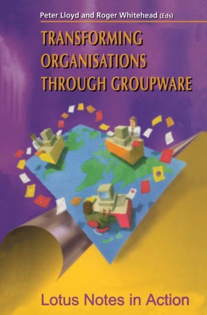 Roger Whitehead, Peter Lloyd - Transforming Organisations Through Groupware, E-bok