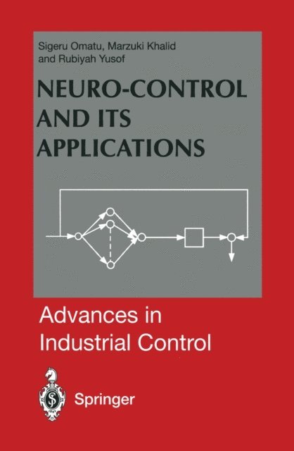 Rubiyah Yusof, Marzuki B. Khalid, Sigeru Omatu - Neuro-Control and its Applications, E-bok