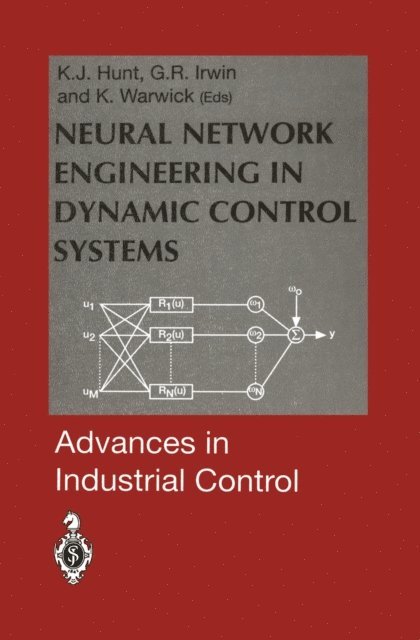 Kevin Warwick, George R. Irwin, Kenneth J. Hunt - Neural Network Engineering in Dynamic Control Systems, E-bok