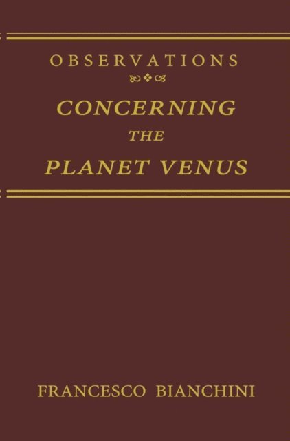 Francesco Bianchini - Observations Concerning the Planet Venus, E-bok