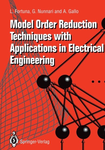 A. Gallo, G. Nunnari, L. Fortuna - Model Order Reduction Techniques with Applications in Electrical Engineering, E-bok. Tillgänglighet: Lägg i varukorg