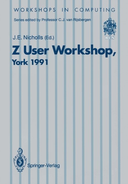 J. E. Nicholls - Z User Workshop, York 1991, E-bok