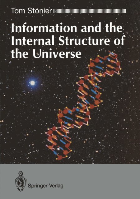 Tom Stonier - Information and the Internal Structure of the Universe, E-bok