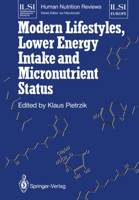Klaus Pietrzik - Modern Lifestyles, Lower Energy Intake and Micronutrient Status, E-bok