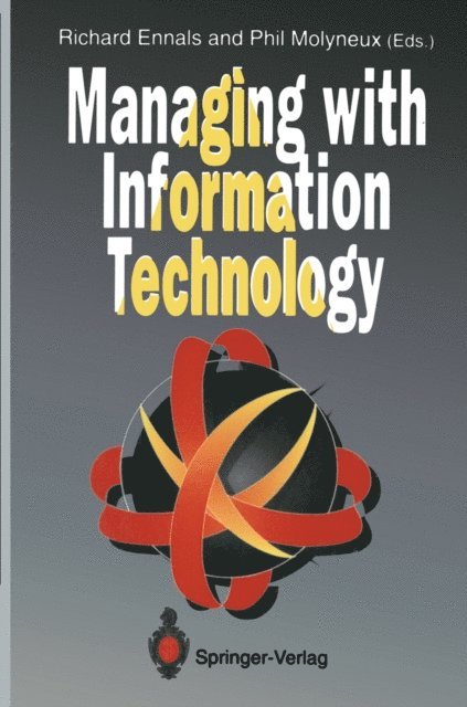 Philip Molyneux, Richard Ennals - Managing with Information Technology, E-bok