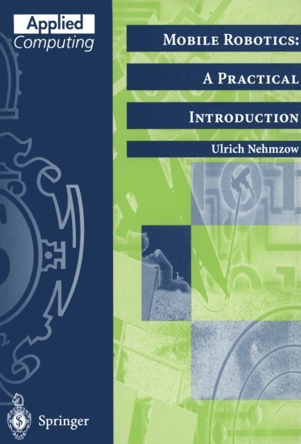 Ulrich Nehmzow - Mobile Robotics: A Practical Introduction, E-bok
