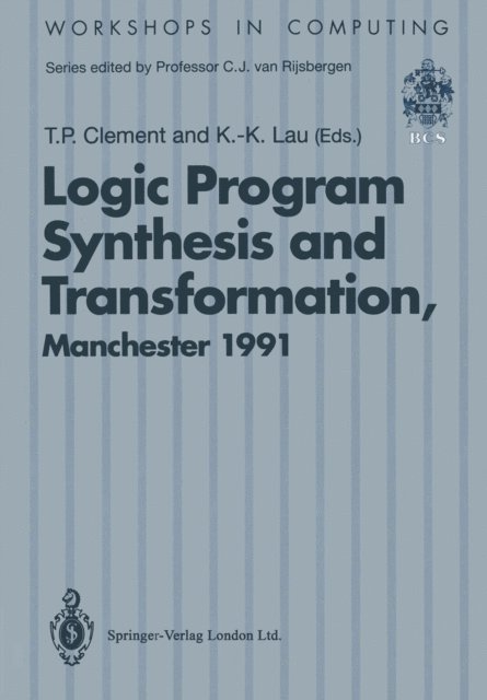 Kung-Kiu Lau, Timothy P. Clement - Logic Program Synthesis and Transformation, E-bok