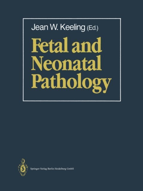 Jean W. Keeling - Fetal and Neonatal Pathology, E-bok