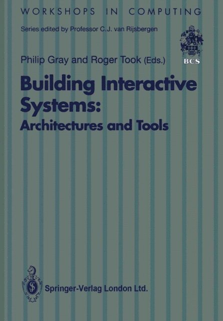 Roger Took, Philip Gray - Building Interactive Systems, E-bok