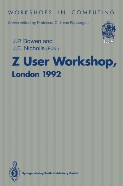 J.E. Nicholls, J.P. Bowen - Z User Workshop, London 1992, E-bok
