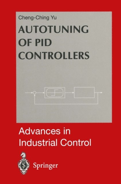 Cheng-Ching Yu - Autotuning of PID Controllers, E-bok