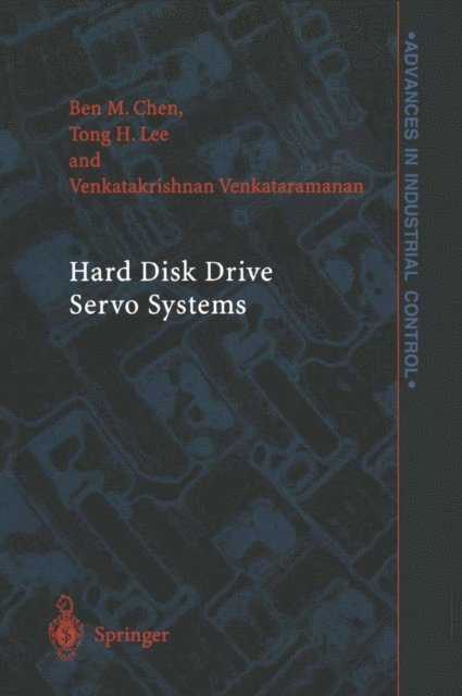 Venkatakrishnan Venkataramanan, Tong Heng Lee, Ben M. Chen - Hard Disk Drive Servo Systems, E-bok