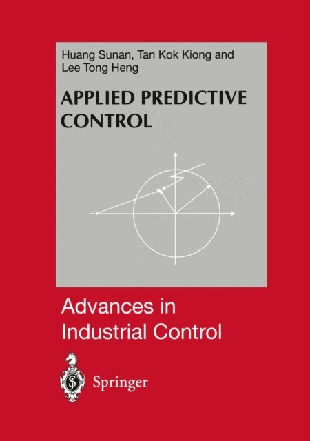 Tong Heng Lee, Sunan Huang - Applied Predictive Control, E-bok