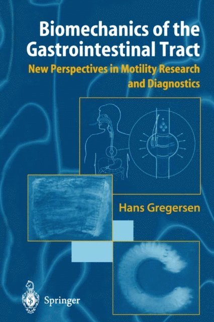 Hans Gregersen - Biomechanics of the Gastrointestinal Tract, E-bok