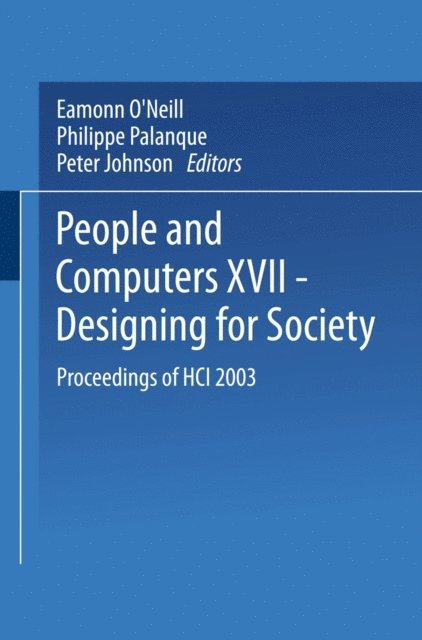 Peter Johnson, Philippe Palanque, Eamonn O'Neill - People and Computers XVII - Designing for Society, E-bok