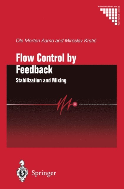 Miroslav Krstic, Ole Morten Aamo - Flow Control by Feedback, E-bok
