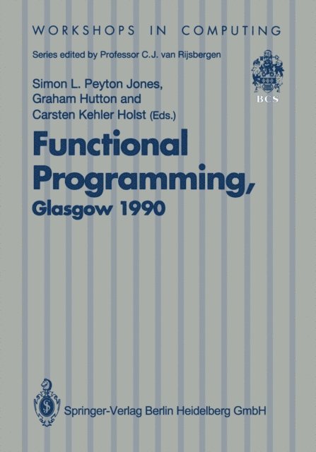 Carsten Kehler Holst, Graham Hutton, Simon L. Peyton Jones - Functional Programming, Glasgow 1990, E-bok