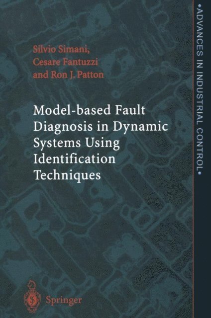 Ron J. Patton, Cesare Fantuzzi, Silvio Simani - Model-based Fault Diagnosis in Dynamic Systems Using Identification Techniques, E-bok