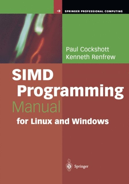 Kenneth Renfrew, Paul Cockshott - SIMD Programming Manual for Linux and Windows, E-bok