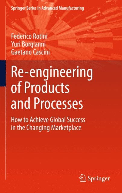 Gaetano Cascini, Yuri Borgianni, Federico Rotini - Re-engineering of Products and Processes, E-bok