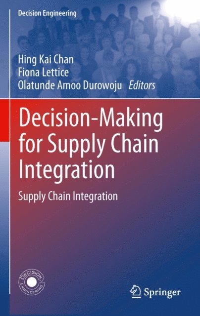 Olatunde Amoo Durowoju, Fiona Lettice, Hing Kai Chan - Decision-Making for Supply Chain Integration, E-bok