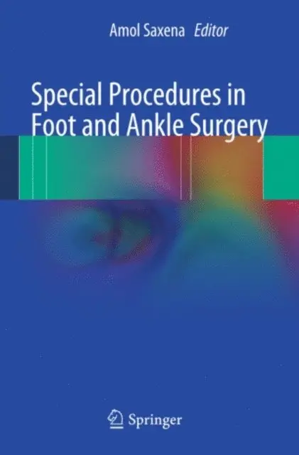 Amol Saxena - Special Procedures in Foot and Ankle Surgery, E-bok. Tillgänglighet: Lägg i varukorg