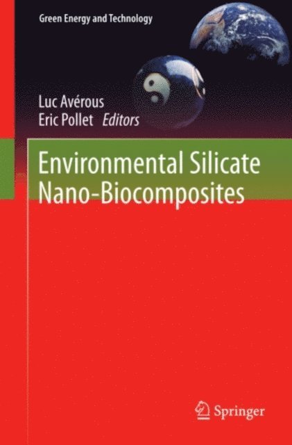 Eric Pollet, Luc Averous - Environmental Silicate Nano-Biocomposites, E-bok