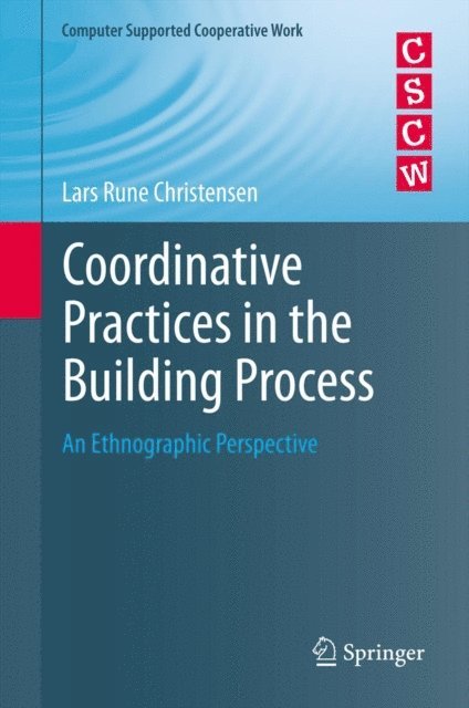 Lars Rune Christensen - Coordinative Practices in the Building Process, E-bok