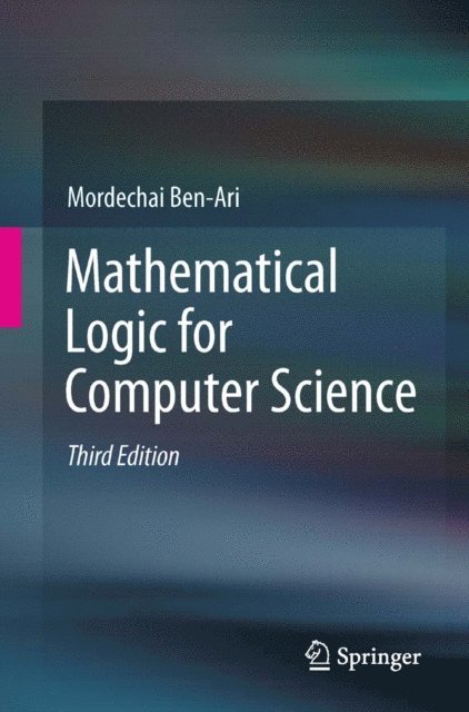 Mordechai Ben-Ari - Mathematical Logic for Computer Science, E-bok