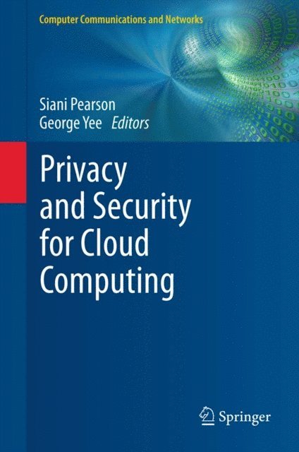 George Yee, Siani Pearson - Privacy and Security for Cloud Computing, E-bok